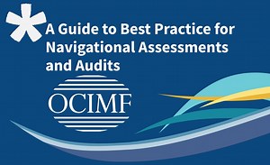 OCIMF - Guide to Best Practice for Navigational Assessments and Audits