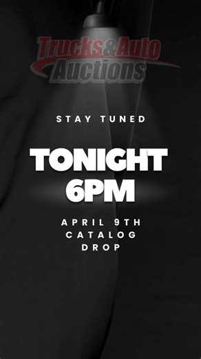 Our April 9th catalog drops tonight. Don't miss all the action! | Trucks & Auto Auction | Facebook