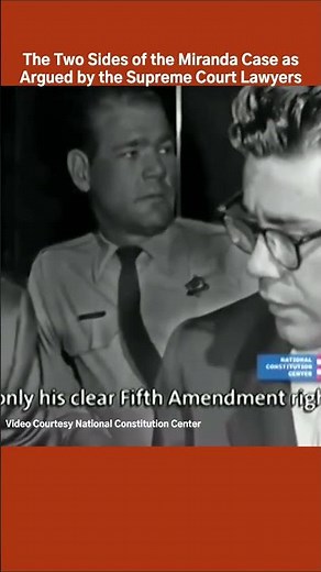 The Two Sides of the Miranda Case as Argued by the Supreme Court Lawyers #mirandarights