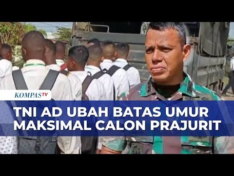 TNI AD Naikkan Batas Usia Calon Prajurit, Kini Maksimal 24 Tahun! | KOMPAS SIANG