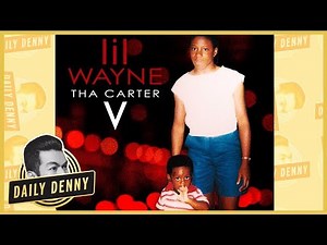 New Music Friday: Lil Wayne Drops 'Tha Carter V' | #DailyDenny