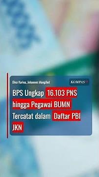 BPS Ungkap 16.103 PNS hingga Pegawai BUMN Tercatat dalam Daftar PBI JKN #short