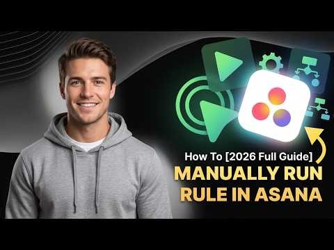 How To Manually Run Rule In Asana [2026 Full Guide]