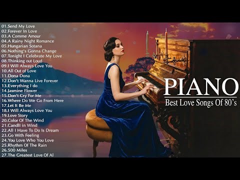 200 Most Beautiful Romantic Piano Music - Greatest Hits Love Songs Ever - Best Relaxing Love Songs