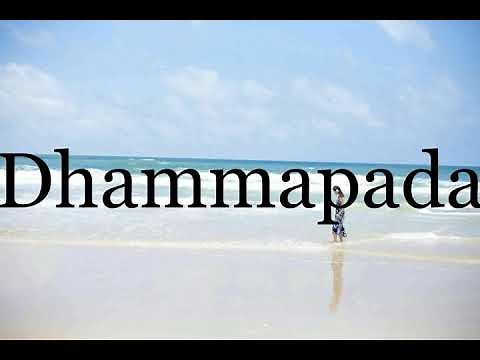 How To Pronounce Dhammapada🌈🌈🌈🌈🌈🌈Pronunciation Of Dhammapada
