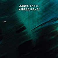 Aaron Parks: Arborescence album review @ All About Jazz