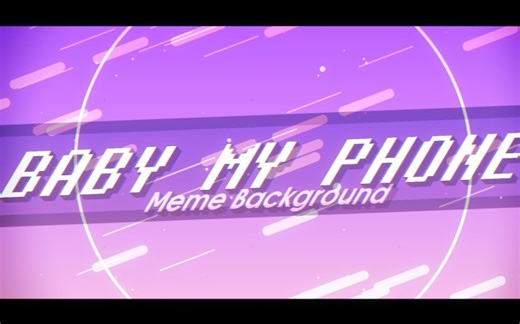 【BABY MY PHONE】meme背景