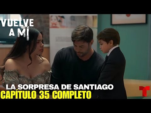 VUELVE A MÍ Capítulo 35 Completo Telemundo