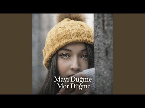 Mavi Düğme Mor Düğme Nasıl Girdin Gönlüme