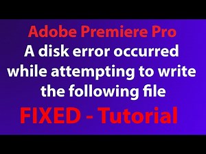 How to fix a disk error occurred while attempting to write the following file adobe premiere pro