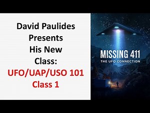 David Paulides Presents UFO/ UAP/ USO 101 Class 1