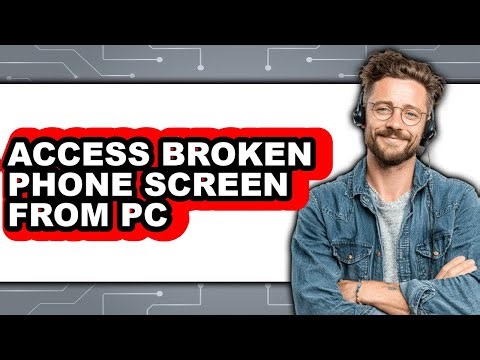 How to Access Broken Phone Screen from Pc - Full Guide