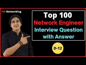 D-12 | Network Engineer Interview Questions and Answers | Top 100 Networking Questions for Interview