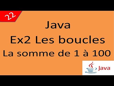 Java Cours 22 درس جافا Les boucles Ex2 La somme de 1 à 100