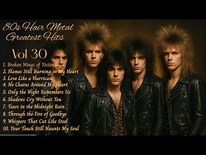 80s Hair Metal Greatest Hits Vol.30 – Best Love Songs & Romantic Slow Rock Ballads