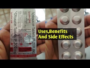 Ofloxacin Tablets IP 200 mg Uses,Benefits And Side Effects