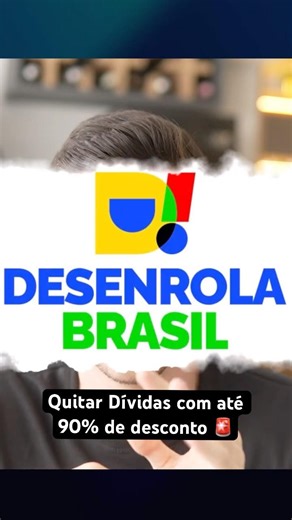 Desenrola Brasil 2.0 : Dívidas com até 90% de Desconto