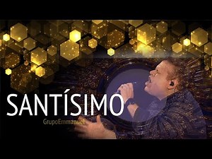 Grupo Emmanuel - Santísimo (Full-HD) - Música católica