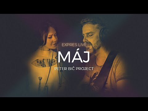 Peter Bič Project - Máj (Expres Live at Home)