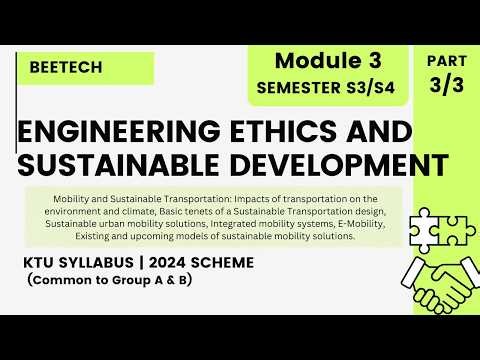ENGINEERING ETHICS AND SUSTAINABLE DEVELOPMENT - S3/S4 - KTU BTECH MODULE 3 | 2024 SCHEME| part 3/3