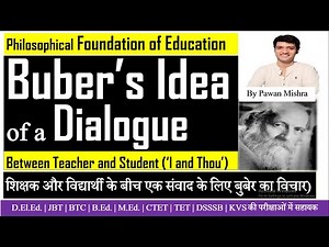 Buber's idea of Dialogue between Teacher and Student ('I and Thou') | By Pawan Mishra