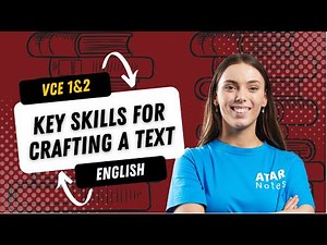 VCE English 1&2 - Key Skills for Crafting Text