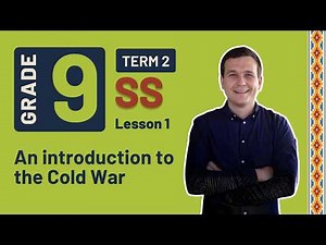Gr9 SS: History | Term 2 Lesson 1| An introduction to the Cold War