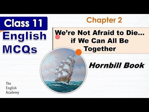 We are not Afraid to Die Class 11 MCQ Quiz Chapter 2 | English Hornbill Chapter 2 Important MCQs