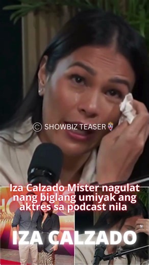 Iza Calzado Mister nagulat nang biglang umiyak ang aktres sa podcast nila