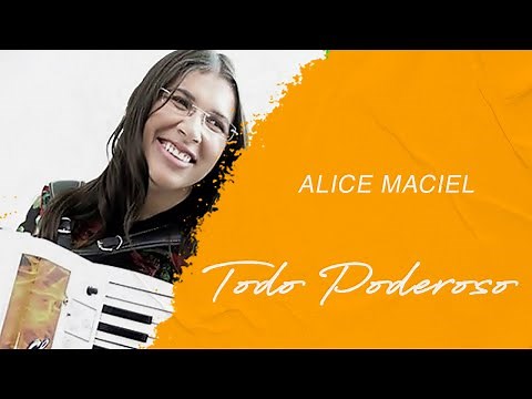 Alice Maciel | Todo Poderoso (LETRA)