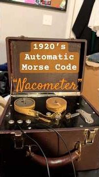 1920’s Automatic Morse Code “Nacometer”