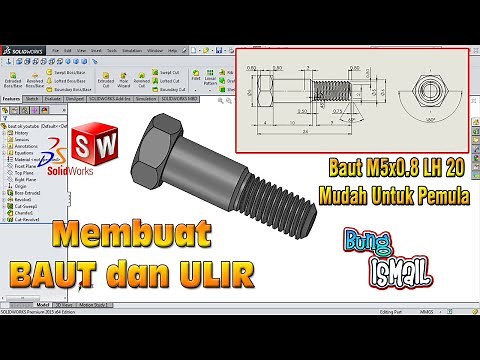 Tutorial Solidworks # Cara Membuat Baut (Bolt) dan Ulir dengan mudah untuk Pemula - Bahasa Indonesia