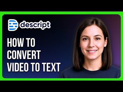 How to Convert Video to Text in Descript