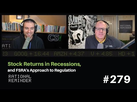 Stock Returns in Recessions, and FSRA's Approach to Regulation | Rational Reminder 279