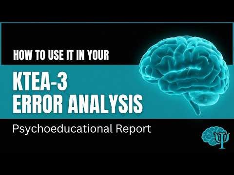 KTEA 3 Error Analysis How to Use It in Your Psychoeducational Report