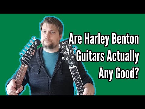 Are Harley Benton Guitars Actually Any Good