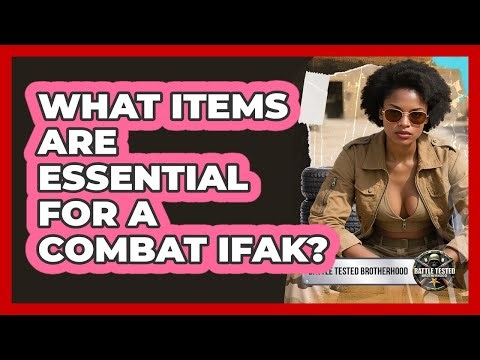 What Items Are Essential For A Combat IFAK? - Battle Tested Brotherhood