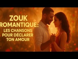 Les Meilleurs Hits Zouk d’Amour 💕 Compilation 100% Romance"
