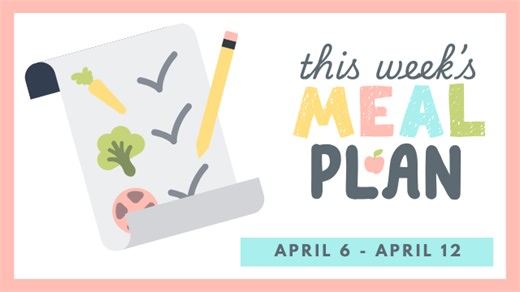 Southern Savers FREE Weekly Meal Plan for April 6th through April 12th