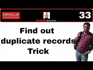Apps Technical 33: How to identify and remove duplicate records from any Table