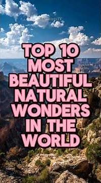 Top 10 Most Beautiful Natural Wonders in the World 🌍
