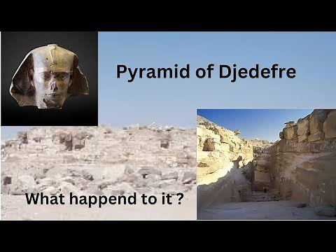 King Djedefre and the Mystery Surrounding His Pyramid in Abu Rawash