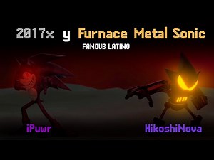 2017x y Furnace Metal Sonic (Animación de Outcome Memories) - FANDUB LATINO ft. ‪@iPuwr‬