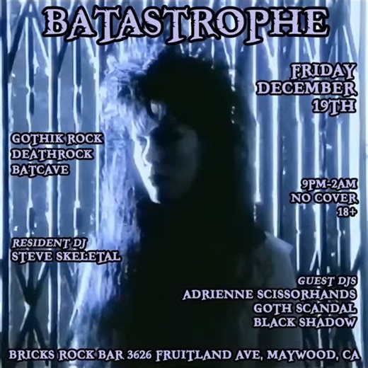 Gothic Los Angeles on Instagram: "I'll be here tomorrow night and i would love to say hi For more info contact: @batastrophe 🦇 @BATASTROPHE 🦇 🕯️This Friday December 19th🕯️ 9pm-2am 18+ No Cover 💀Resident DJ💀 @steveskeletal ⛓️Guest DJs⛓️ @adriennescissorhands @hektorfklorez @djeddieblackshadow Gothik Rock🧛🏻‍♂️ Deathrock⚰️ Batcave🪦 🕸️ @bricks_rock_bar 🕸️ 3626 Fruitland Ave Maywood, CA"