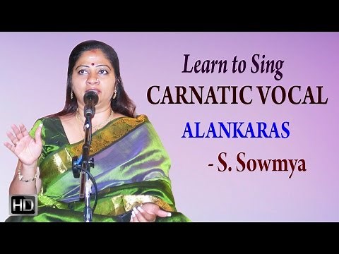 Learn to Sing Carnatic Vocal - Alankaras - Basic Lessons for Beginners - S. Sowmya