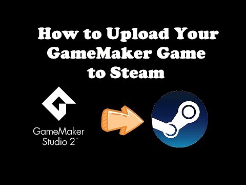 How to Upload Your GameMaker Game to Steam (Steamworks)