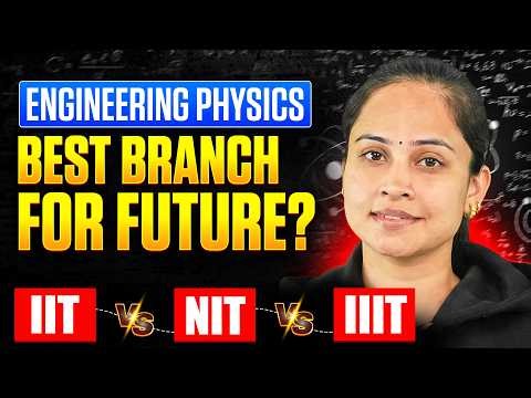 Engineering Physics: Hidden Gem or Risk? ⚠️ (IIT vs NIT vs IIIT)