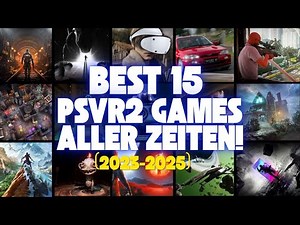 🏆 The 15 best PSVR2 games of ALL TIME! (as of 2025)