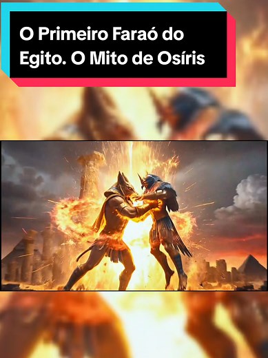 O Mito de Osíris: O Primeiro Faraó do Egito