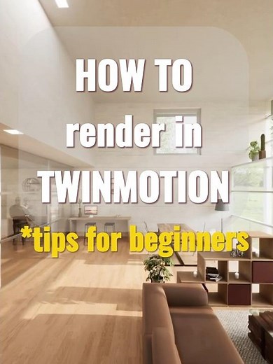 HOW TO RENDER in Twinmotion *3 tips for beginners